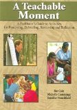 Teachable Moment A Facilitator&#39;s Guide to Activities for Processing Debriefing Reviewing and Reflection