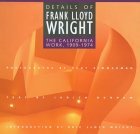 Details of Frank Lloyd Wright : The California Work, 1909-1974 1994 9780811800822 Front Cover