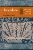 Chocolate in Mesoamerica A Cultural History of Cacao cover art