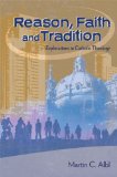 Reason, Faith, and Tradition Explorations in Catholic Theology cover art