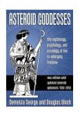 Asteroid Goddesses The Mythology, Psychology, and Astrology of the Re-Emerging Feminine  9780892540822 Front Cover