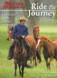 Ride the Journey A Step-by-Step Guide to Authentic Horsemanship