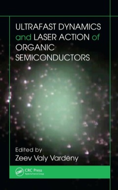 Ultrafast Dynamics and Laser Action of Organic Semiconductors 2009 9781420072822 Front Cover