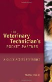 Veterinary Technician&#39;s Pocket Partner A Quick Access Reference Guide