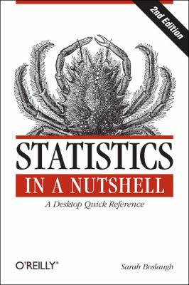 Statistics in a Nutshell A Desktop Quick Reference 2nd 2012 9781449316822 Front Cover