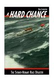 Hard Chance - Terror under Sail The Sydney-Hobart Race Disaster 1999 9781572232822 Front Cover