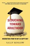 Slouching Toward Adulthood How to Let Go So Your Kids Can Grow Up cover art