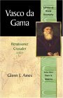 Vasco Da Gama Renaissance Crusader (Library of World Biography Series) cover art