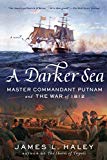 Darker Sea Master Commandant Putnam and the War Of 1812  9780425282823 Front Cover