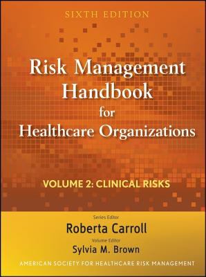 Risk Management Handbook for Health Care Organizations 6th 9780470620823 Front Cover