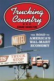 Trucking Country The Road to America's Wal-Mart Economy  9780691135823 Front Cover
