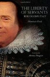 Liberty of Servants Berlusconi's Italy  9780691151823 Front Cover