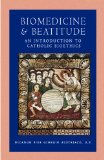 Biomedicine and Beatitude An Introduction to Catholic Bioethics cover art