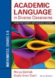 Academic Language in Diverse Classrooms Mathematics, Grade 3-5: Promoting Content and Language Learning  9781452234823 Front Cover