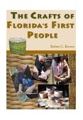 Crafts of Florida's First People 2003 9781561642823 Front Cover