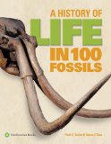 History of Life in 100 Fossils  9781588344823 Front Cover