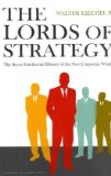 Lords of Strategy The Secret Intellectual History of the New Corporate World
