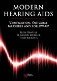 Modern Hearing Aids Verification, Outcome Measures, and Follow-Up  9781597564823 Front Cover
