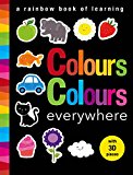Colours Colours Everywhere A Rainbow Book of Learning  9781848574823 Front Cover