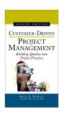Customer-Driven Project Management Building Quality into Project Processes 2nd 9780071369824 Front Cover