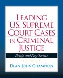 Leading U. S. Supreme Court Cases in Criminal Justice Briefs and Key Terms cover art