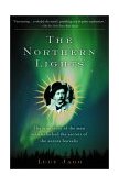 Northern Lights The True Story of the Man Who Unlocked the Secrets of the Aurora Borealis 2002 9780375708824 Front Cover