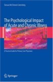 Psychological Impact of Acute and Chronic Illness A Practical Guide for Primary Care Physicians  9780387336824 Front Cover