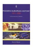 Modern European History, 1871-2000 A Documentary Reader 2nd 1999 Revised  9780415215824 Front Cover
