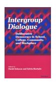 Intergroup Dialogue Deliberative Democracy in School, College, Community, and Workplace cover art