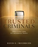 Trusted Criminals White Collar Crime in Contemporary Society 4th 2009 Revised  9780495600824 Front Cover
