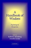 Handbook of Wisdom Psychological Perspectives  9780521541824 Front Cover