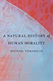 Natural History of Human Morality  9780674986824 Front Cover