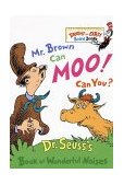 Mr. Brown Can Moo! Can You? Dr. Seuss's Book of Wonderful Noises 1996 9780679882824 Front Cover