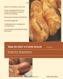 How to Start a Home-Based Bakery Business 2011 9780762760824 Front Cover