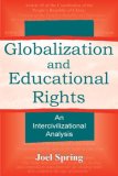 Globalization and Educational Rights An Intercivilizational Analysis 2001 9780805838824 Front Cover
