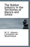 Rubber Industry in the Territories of Manica and Sofal 2009 9781113347824 Front Cover