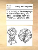 History of the Campaign of 1796 in Germany and Italy Translated from the French 2010 9781170298824 Front Cover