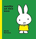 Miffy at the Zoo  9781471120824 Front Cover