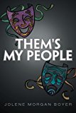 Them's My People 2013 9781493111824 Front Cover