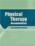Physical Therapy Documentation From Examination to Outcome  9781556427824 Front Cover