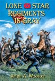 Lone Star Regiments in Gray 2003 9781571686824 Front Cover