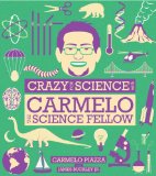 Crazy for Science with Carmelo the Science Fellow 2015 9781576876824 Front Cover