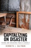Capitalizing on Disaster Taking and Breaking Public Schools cover art