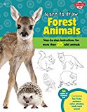 Learn to Draw Forest Animals Step-By-step Instructions for More Than 25 Woodland Creatures  9781600584824 Front Cover