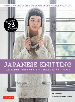 Japanese Knitting: Patterns for Sweaters, Scarves and More Knits and Crochets for Experienced Needle Crafters (15 Knitting Patterns and 8 Crochet Patterns)  9784805313824 Front Cover