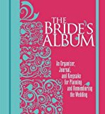 Bride's Album An Organizer, Journal, and Keepsake for Planning and Remembering the Wedding 2014 9788854407824 Front Cover