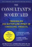 Consultant's Scorecard, Second Edition: Tracking ROI and Bottom-Line Impact of Consulting Projects  cover art