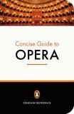 Penguin Concise Guide to Opera 2006 9780141016825 Front Cover