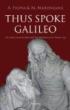 Thus Spoke Galileo The Great Scientist's Ideas and Their Relevance to the Present Day  9780199606825 Front Cover