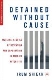 Detained Without Cause Muslims' Stories of Detention and Deportation in America after 9/11 cover art